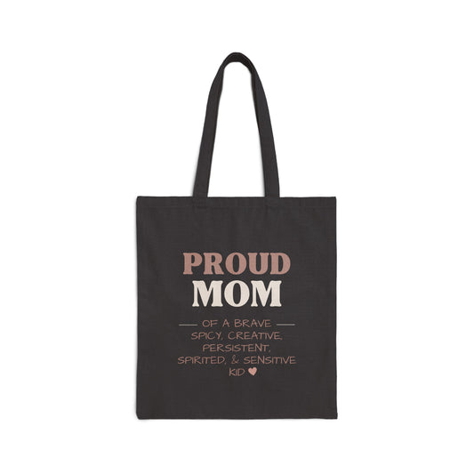 Proud mom of a brave, spicy, creative, persistent kid Cotton Canvas Tote Bag